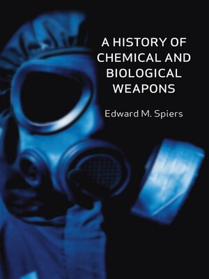 cover image of A History of Chemical and Biological Weapons